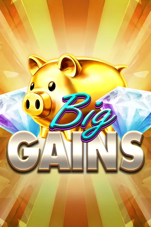 Big Gains